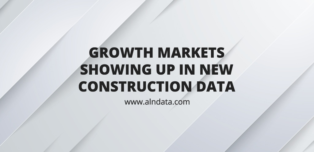 Growth Markets Showing Up in New Construction Data