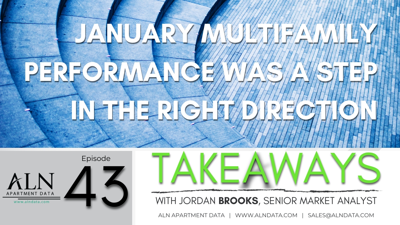 Senior Market Analyst, Jordan Brooks, shares final thoughts on the February 2024 newsletter article, January Multifamily Performance Was a Step in the Right Direction.