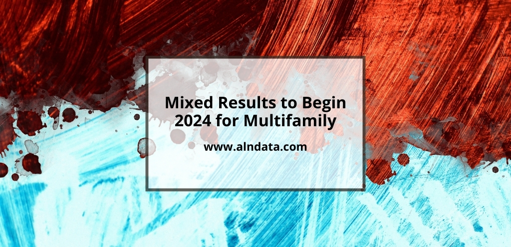 Mixed Results to Begin 2024 for Multifamily
