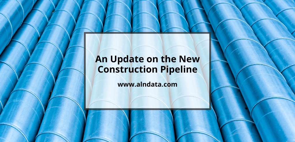 An Update on the New Construction Pipeline